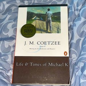 Life & Times of Michael K by J. M. Coetzee